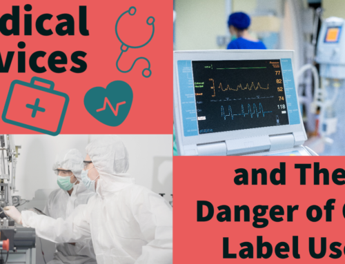 Medical Devices and The Danger of Off Label Use